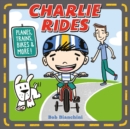 Charlie Rides : Planes, Trains, Bikes, and More! - eBook