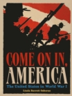 Come On In, America : The United States in World War I - eBook