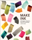 Make Ink : A Forager's Guide to Natural Inkmaking - eBook