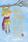 How I Learned to Fall Out of Trees - eBook