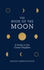 The Book of the Moon : A Guide to Our Closest Neighbor - eBook