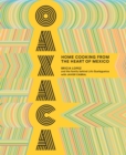 Oaxaca : Home Cooking from the Heart of Mexico - eBook