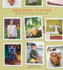 Weekend Sewing : More Than 40 Projects and Ideas for Inspired Stitching - eBook