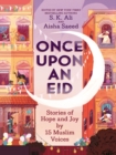 Once Upon an Eid : Stories of Hope and Joy by 15 Muslim Voices - eBook