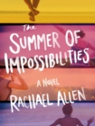 The Summer of Impossibilities - eBook