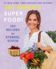 Joy Bauer's Superfood! : 150 Recipes for Eternal Youth - eBook