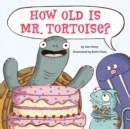 How Old Is Mr. Tortoise? - eBook