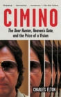 Cimino : The Deer Hunter, Heaven's Gate, and the Price of a Vision - eBook