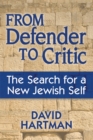 From Defender to Critic : The Search for a New Jewish Self - Book
