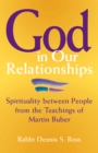 God in Our Relationships : Spirituality between People from the Teachings of Martin Buber - Book