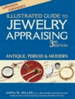 Illustrated Guide to Jewelry Appraising (3rd Edition) : Antique, Period & Modern - Book