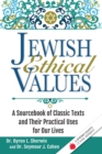 Jewish Ethical Values : A Sourcebook of Classic Texts  and Their Practical Uses for Our Lives - Book