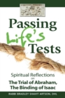 Passing Life's Tests : Spiritual Reflections on the Trial of Abraham, the Binding of Isaac - Book
