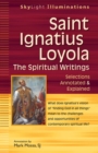 Saint Ignatius Loyola-The Spiritual Writings : Selections Annotated & Explained - Book