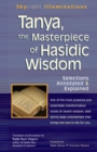 Tanya the Masterpiece of Hasidic Wisdom : Selections Annotated & Explained - Book