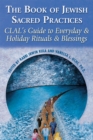 The Book of Jewish Sacred Practices : CLAL's Guide to Everyday & Holiday Rituals & Blessings - Book