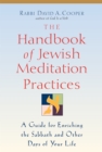 The Handbook of Jewish Meditation Practices : A Guide for Enriching the Sabbath and Other Days of Your Life - Book