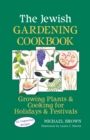 The Jewish Gardening Cookbook : Growing Plants & Cooking for Holidays & Festivals - Book