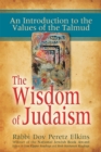 The Wisdom of Judaism : An Introduction to the Values of the Talmud - Book