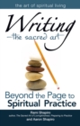 Writing-The Sacred Art : Beyond the Page to Spiritual Practice - Book