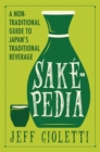 Sakepedia : A Non-Traditional Guide to Japan's Traditional Beverage - Book
