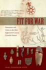 Fit for War : Sustenance and Order in the Mid-Eighteenth-Century Catawba Nation - Book