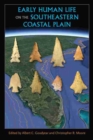 Early Human Life on the Southeastern Coastal Plain - Book