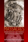 Massacres : Bioarchaeology and Forensic Anthropology Approaches - Book