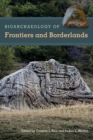 Bioarchaeology of Frontiers and Borderlands - Book