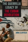 The Guerrilla Legacy of the Cuban Revolution - eBook