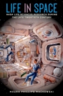 Life in Space : NASA Life Sciences Research during the Late Twentieth Century - Book
