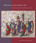 Women across Asian Art : Selected Essays in Art and Material Culture - Book