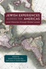 Jewish Experiences across the Americas : Local Histories through Global Lenses - eBook