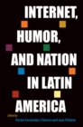 Internet, Humor, and Nation in Latin America - eBook