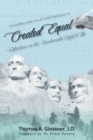 Created Equal : Reflections On The Unalienable Right To Life - Book