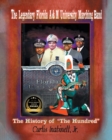 The Legendary Florida AandM University Marching Band. The History of The Hundred - Book