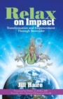 Relax on Impact : Transformation and Empowerment Through Surrender - Book