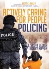 Actively Caring for People Policing : Building Positive Police/Citizen Relations - Book
