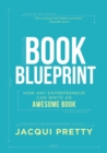 Book Blueprint : How Any Entrepreneur Can Write an Awesome Book - Book