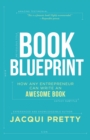 Book Blueprint : How Any Entrepreneur Can Write an Awesome Book - Book