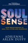 Soul Sense : Your Breakthrough To Soul-Full Living and Leadership - Book