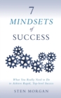 7 Mindsets of Success : What You Really Need to Do to Achieve Rapid, Top-Level Success - Book