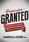 Permission Granted : Changing the Paradigm for Women in Leadership - eBook