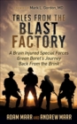 Tales from the Blast Factory : A Brain Injured Special Forces Green Beret's Journey Back From the Brink - eBook