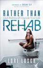 Rather than Rehab : Quit Bulimia & Upgrade Your Life - eBook