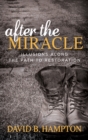 After the Miracle : Illusions Along the Path to Restoration - eBook
