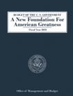 Budget of the U.S. Government A New Foundation for American Greatness : Fiscal Year 2018 - Book