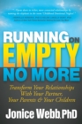 Running on Empty No More : Transform Your Relationships With Your Partner, Your Parents and  Your Children - Book
