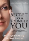 Secret to A Younger YOU : The 3 Month Program: A Natural Facelift Without Botox - Book