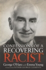 Confessions of a Recovering Racist - Book
